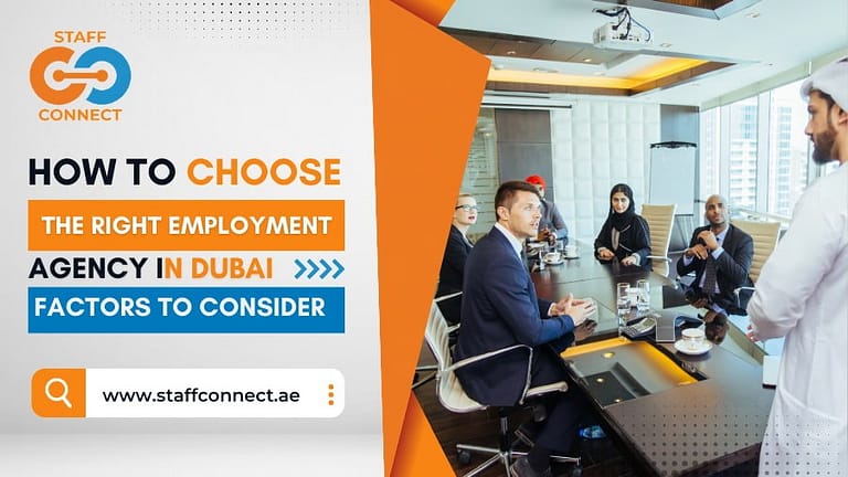 How To choose The Right Rmployment Agency in Dubai: Factors To Consider