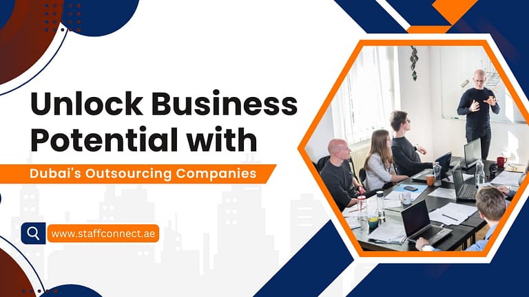Unlock Business Potential With Dubai's Outsourcing Companies